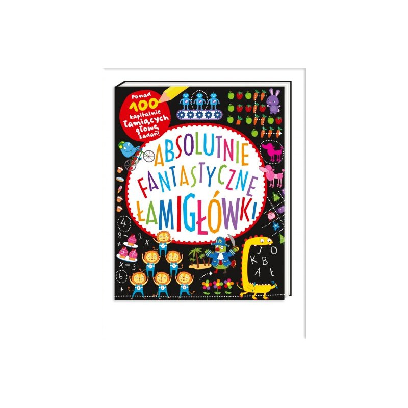 Książka Absolutnie fantastyczne łamigłówki - Wydawnictwo Nasza Księgarnia