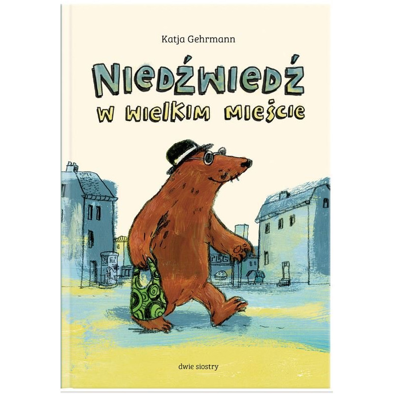 Niedźwiedź w wielkim mieście - Wydawnictwo Dwie Siostry